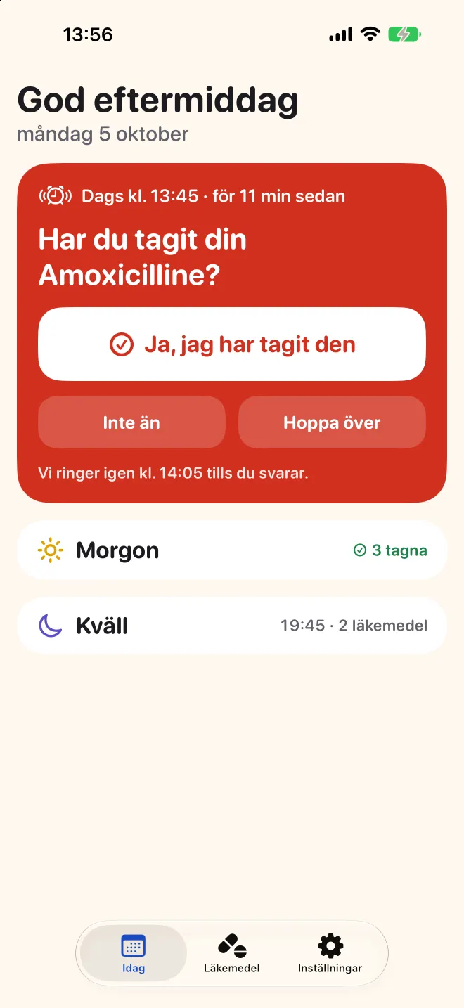 Idag-vyn i Doser frågar om eftermiddagsdosen är tagen, morgonens doser är redan klara